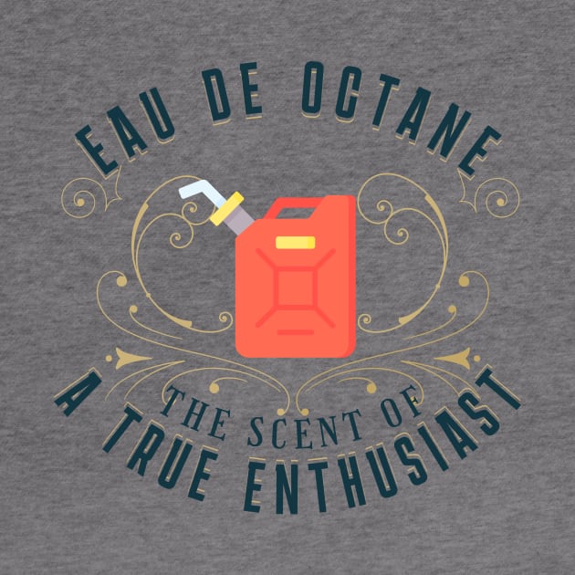 Eau De Octane Tuner Mechanic Car Lover Enthusiast Funny Gift Idea Gasoline by GraphixbyGD